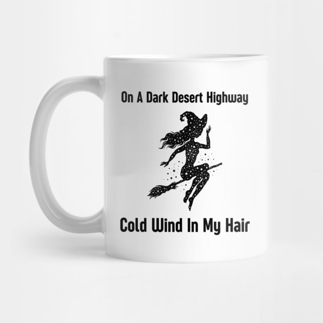 On A Dark Desert Highway Cold Wind In My Hair by HobbyAndArt